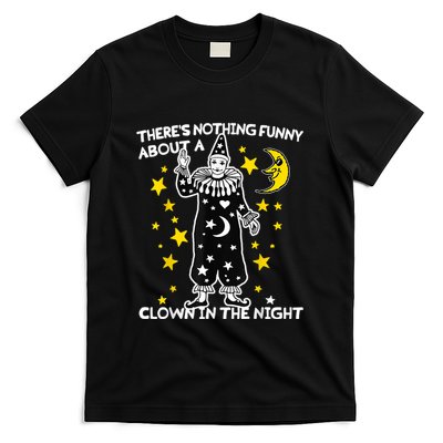 ThereS Nothing Funny About A Clown In The Night T-Shirt