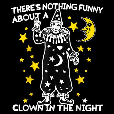 ThereS Nothing Funny About A Clown In The Night T-Shirt