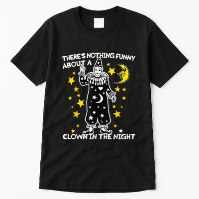 ThereS Nothing Funny About A Clown In The Night Tall T-Shirt