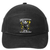 ThereS Nothing Funny About A Clown In The Night 7-Panel Snapback Hat