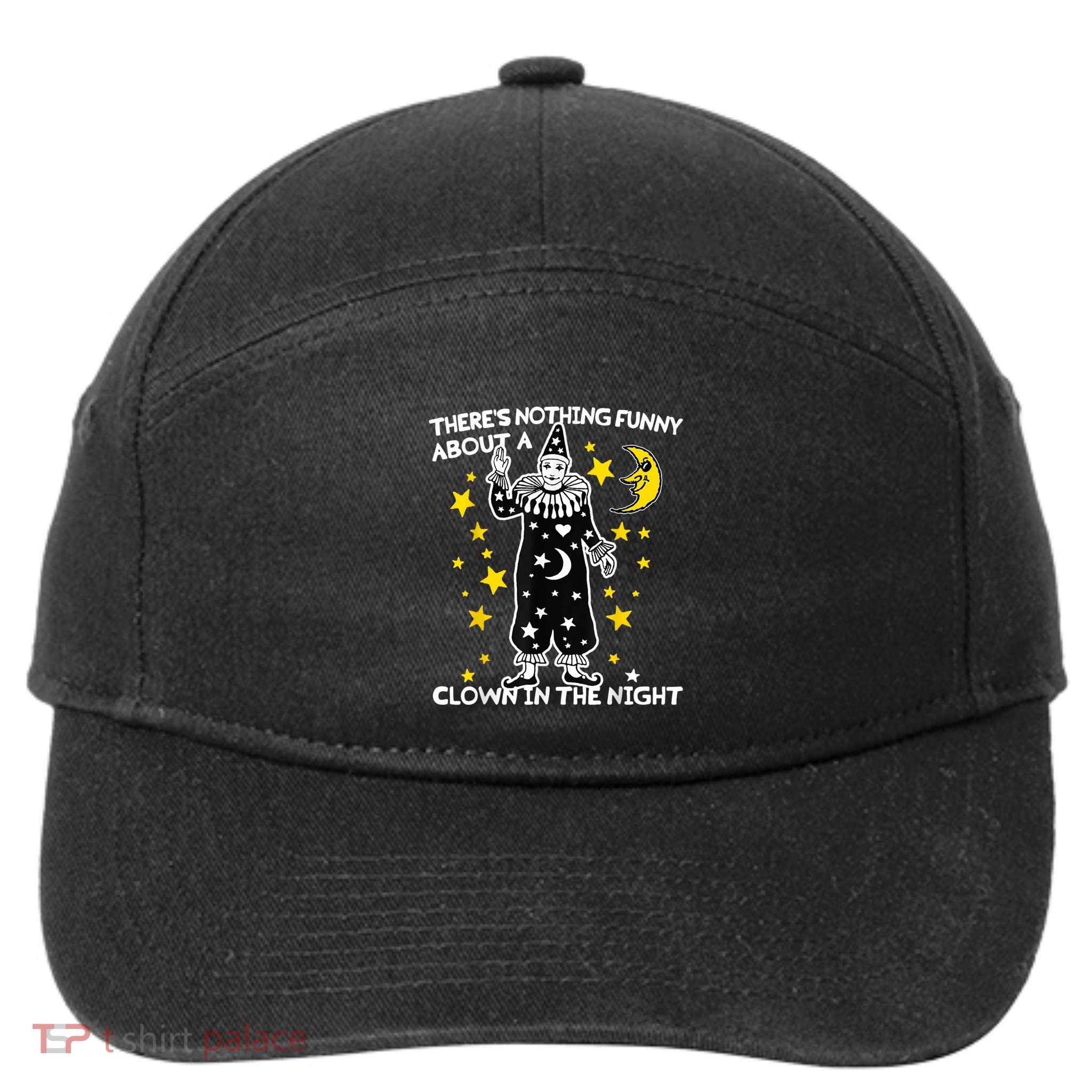 ThereS Nothing Funny About A Clown In The Night 7-Panel Snapback Hat