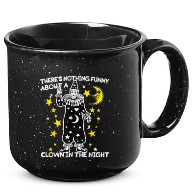 ThereS Nothing Funny About A Clown In The Night 15oz Campfire Ceramic Mug