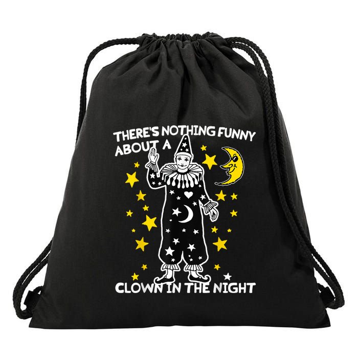 ThereS Nothing Funny About A Clown In The Night Drawstring Bag