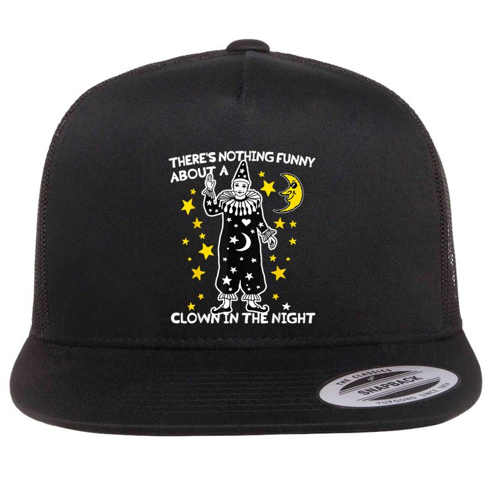 ThereS Nothing Funny About A Clown In The Night Flat Bill Trucker Hat