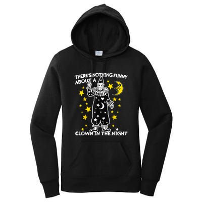 ThereS Nothing Funny About A Clown In The Night Women's Pullover Hoodie