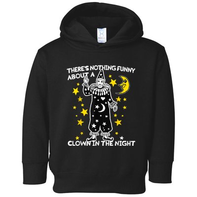 ThereS Nothing Funny About A Clown In The Night Toddler Hoodie
