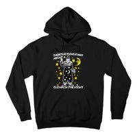 ThereS Nothing Funny About A Clown In The Night Tall Hoodie