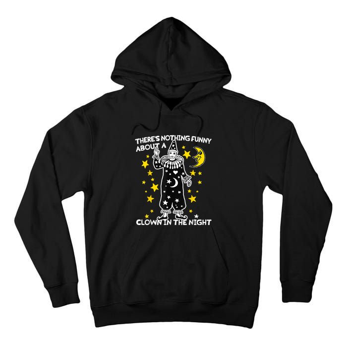 ThereS Nothing Funny About A Clown In The Night Tall Hoodie