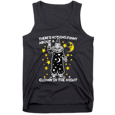 ThereS Nothing Funny About A Clown In The Night Tank Top