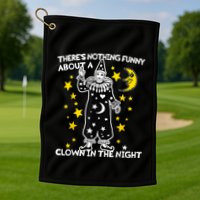 ThereS Nothing Funny About A Clown In The Night Golf Towel