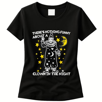 ThereS Nothing Funny About A Clown In The Night Womens T-Shirt