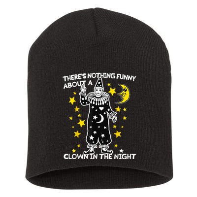 ThereS Nothing Funny About A Clown In The Night Short Acrylic Beanie