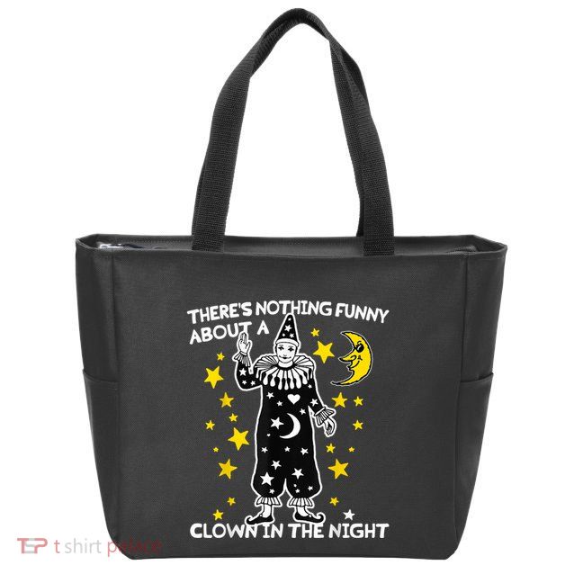 ThereS Nothing Funny About A Clown In The Night Zip Tote Bag