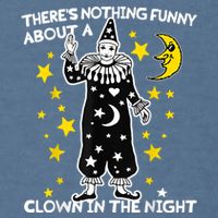 ThereS Nothing Funny About A Clown In The Night Garment-Dyed Sweatshirt