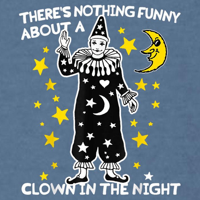 ThereS Nothing Funny About A Clown In The Night Garment-Dyed Sweatshirt
