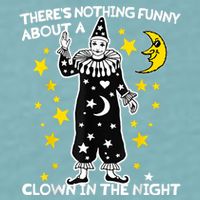 ThereS Nothing Funny About A Clown In The Night Sueded Cloud Jersey T-Shirt