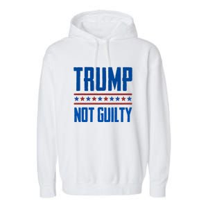 Trump Not Guilty Pro Trump Garment-Dyed Fleece Hoodie