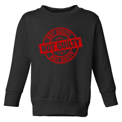 Trump Not Guilty Not Guilty Pro Trump Not Guilty Toddler Sweatshirt