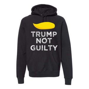 Trump not guilty funny Trump free Trump cool Trump supporter Premium Hoodie