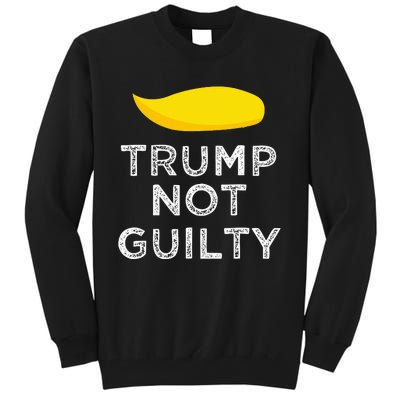 Trump not guilty funny Trump free Trump cool Trump supporter Tall Sweatshirt