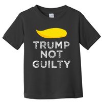 Trump not guilty funny Trump free Trump cool Trump supporter Toddler T-Shirt