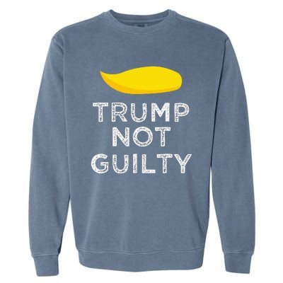 Trump not guilty funny Trump free Trump cool Trump supporter Garment-Dyed Sweatshirt