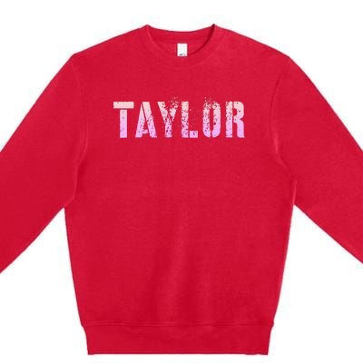 Taylor Name Grunge Custom Birthday Lady Premium Crewneck Sweatshirt