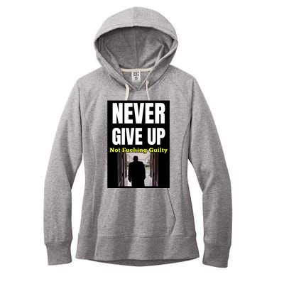 Trump Never Give Up Not Fucking Guilty Women's Fleece Hoodie