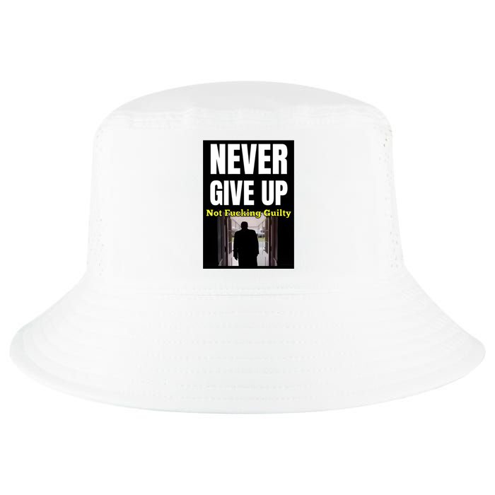 Trump Never Give Up Not Fucking Guilty Cool Comfort Performance Bucket Hat