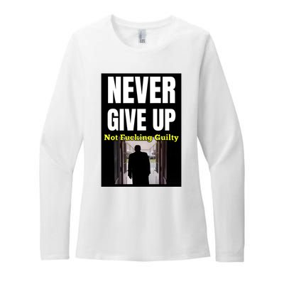 Trump Never Give Up Not Fucking Guilty Womens CVC Long Sleeve Shirt