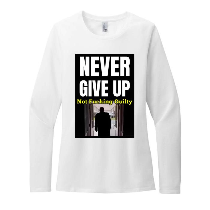 Trump Never Give Up Not Fucking Guilty Womens CVC Long Sleeve Shirt