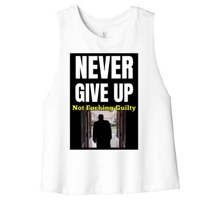 Trump Never Give Up Not Fucking Guilty Women's Racerback Cropped Tank