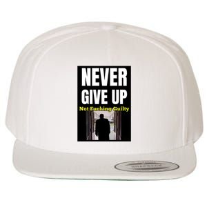 Trump Never Give Up Not Fucking Guilty Wool Snapback Cap