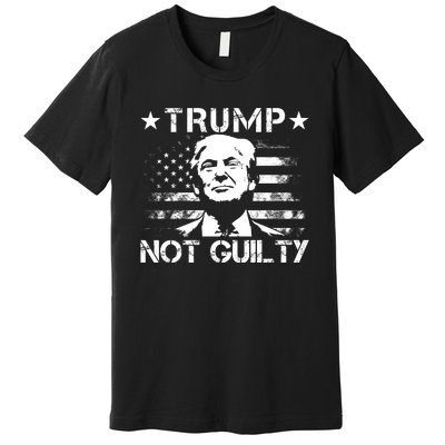 Trump Not Guilty Pro Trump Supporter American Flag Premium T-Shirt