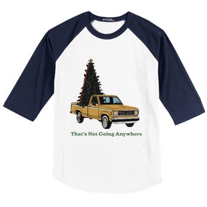 Thats Not Going Anywhere Funny Truck Christmas Tree Baseball Sleeve Shirt