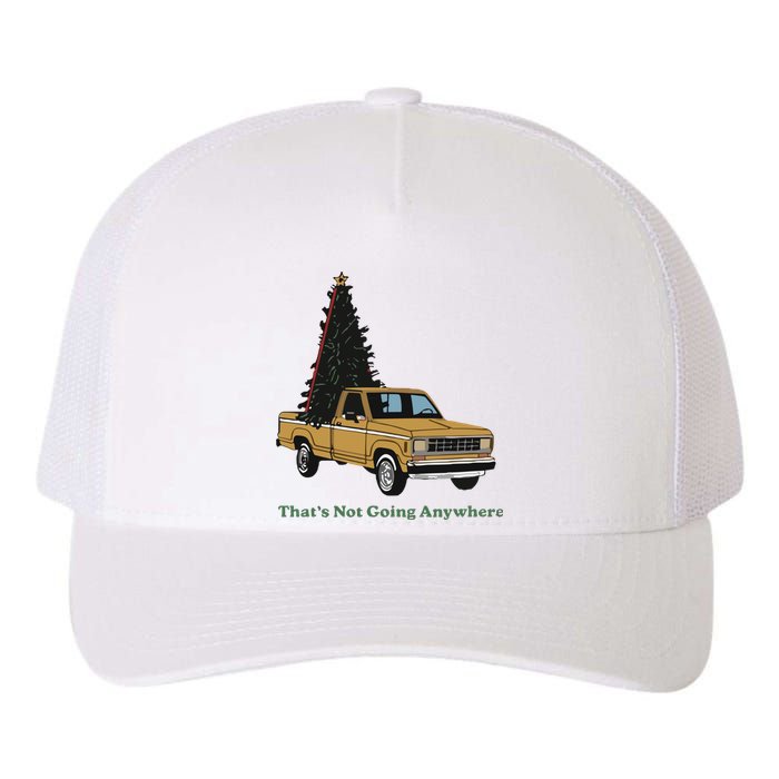 Thats Not Going Anywhere Funny Truck Christmas Tree Yupoong Adult 5-Panel Trucker Hat