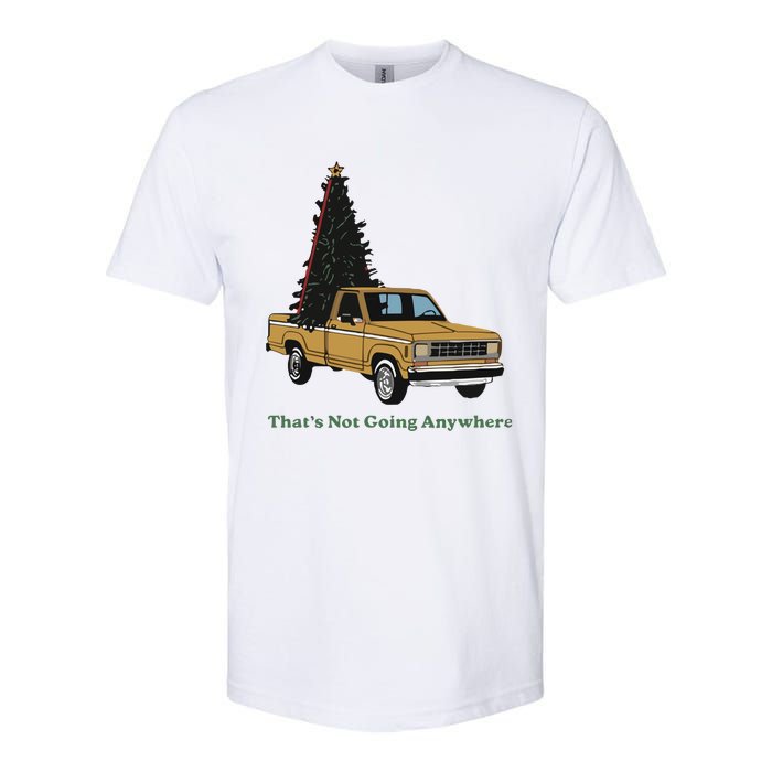 Thats Not Going Anywhere Funny Truck Christmas Tree Softstyle CVC T-Shirt