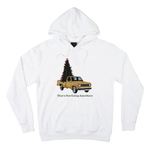 Thats Not Going Anywhere Funny Truck Christmas Tree Hoodie