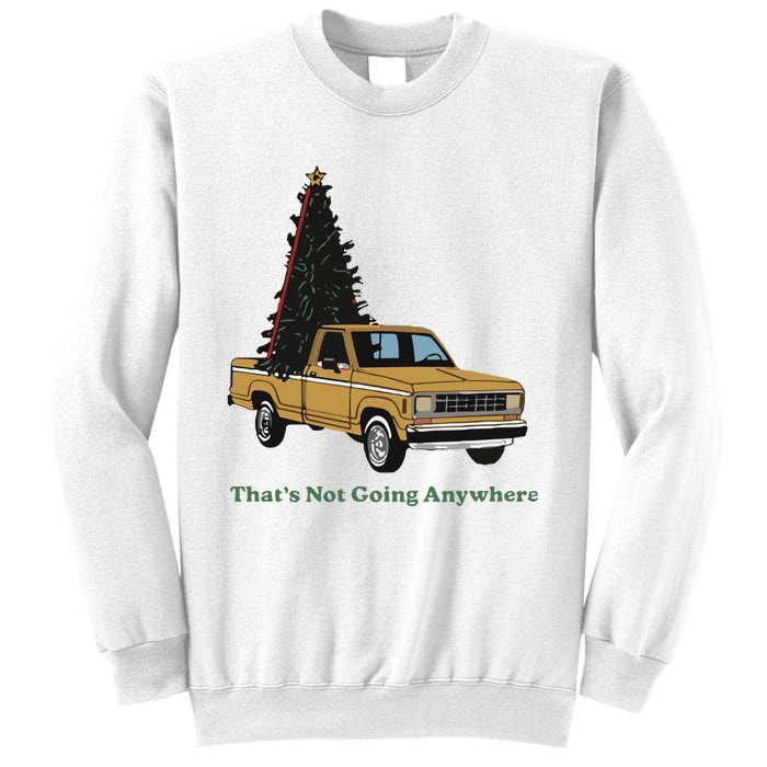 Thats Not Going Anywhere Funny Truck Christmas Tree Sweatshirt