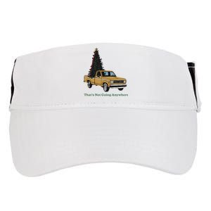 Thats Not Going Anywhere Funny Truck Christmas Tree Adult Drive Performance Visor