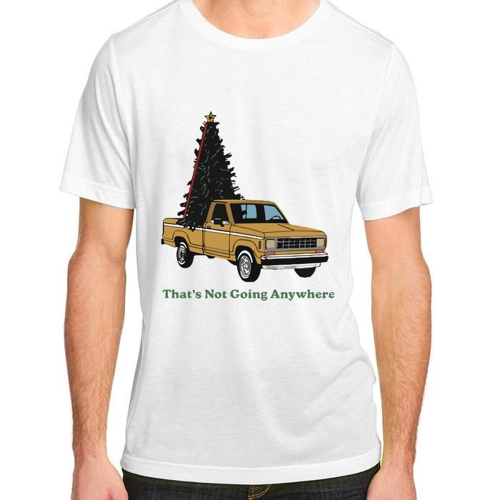 Thats Not Going Anywhere Funny Truck Christmas Tree Adult ChromaSoft Performance T-Shirt