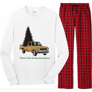 Thats Not Going Anywhere Funny Truck Christmas Tree Long Sleeve Pajama Set