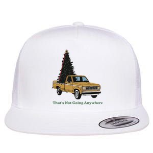 Thats Not Going Anywhere Funny Truck Christmas Tree Flat Bill Trucker Hat