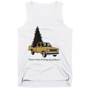 Thats Not Going Anywhere Funny Truck Christmas Tree Tank Top