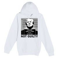 Trump Not Guilty Campaign Mughot White Tee Premium Pullover Hoodie