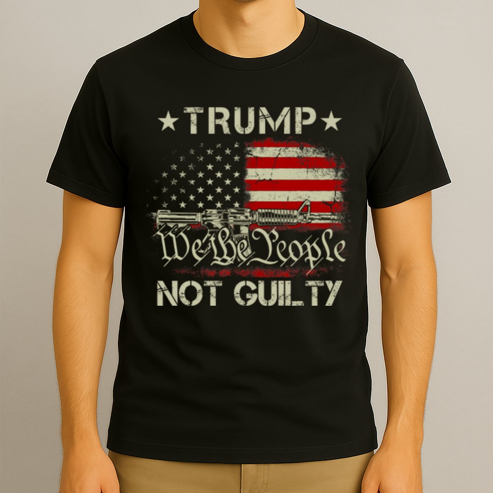 Trump Not Guilty, Free Trump We The People American Flag T-Shirt