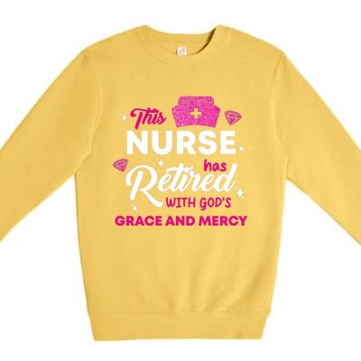 This Nurse Has Retired With GodS Grace And Mercy Premium Crewneck Sweatshirt