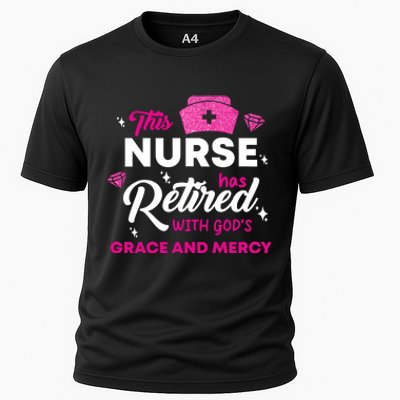 This Nurse Has Retired With GodS Grace And Mercy Cooling Performance Crew T-Shirt