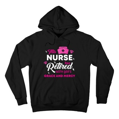 This Nurse Has Retired With GodS Grace And Mercy Hoodie