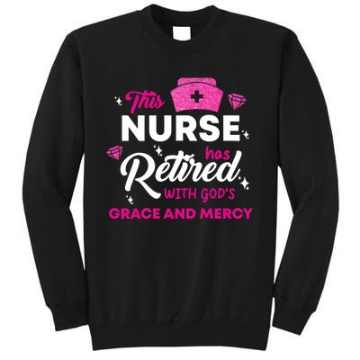 This Nurse Has Retired With GodS Grace And Mercy Sweatshirt